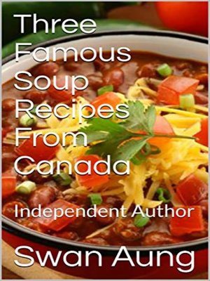 cover image of Three Famous Soup Recipes From Canada